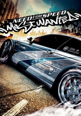 Need for Speed: Most Wanted - A High-Octane Symphony of Mayhem and Muscle Cars!