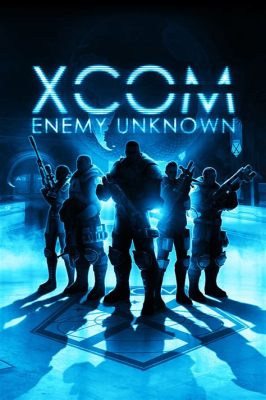 XCOM: Enemy Unknown - A Gripping Turn-Based Tactical Experience Against Alien Invaders!